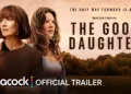 The Good Daughter on Peacock, starring Rose Byrne and Meghann Fahy